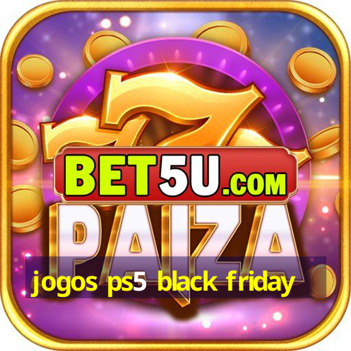 jogos ps5 black friday